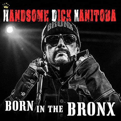 Handsome Dick Manitoba/Born In The Bronx