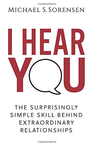 Michael S. Sorensen/I Hear You@ The Surprisingly Simple Skill Behind Extraordinar