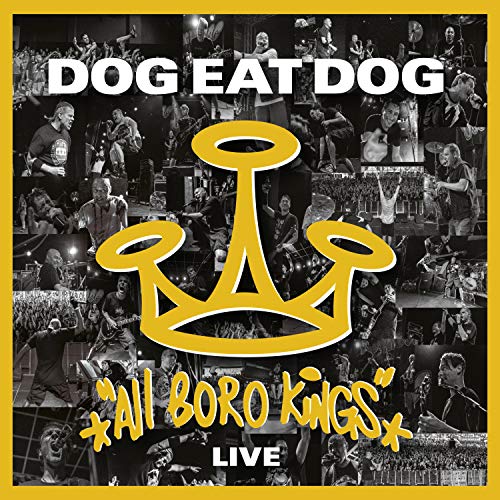 Dog Eat Dog/All Boro Kings Live@.