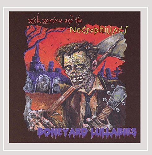 Nick Noxious And The Necrophiliacs/Boneyard Lullabies@Local