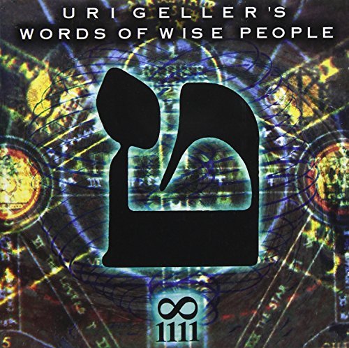Uri Geller/Words Of Wise People