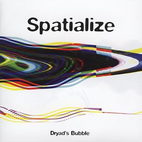 Spatialize/Dryad's Bubble
