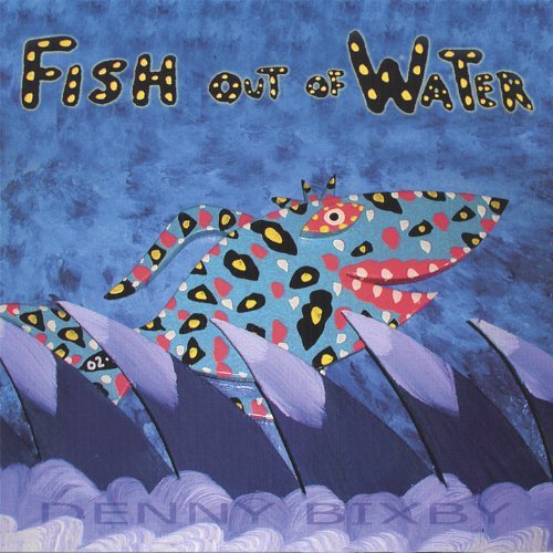 Denny Bixby/Fish Out Of Water