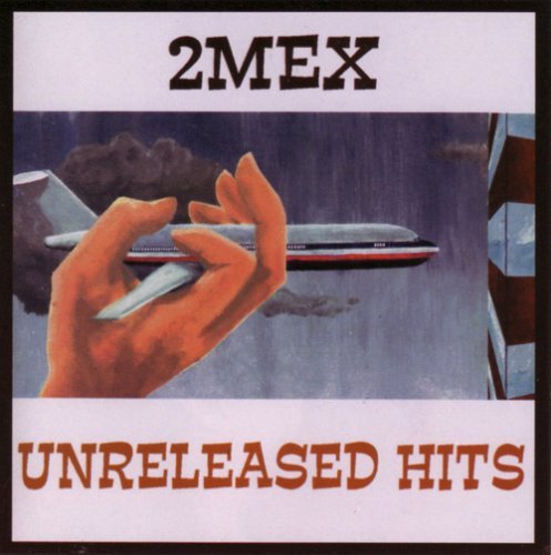 2mex/Unreleased Hits@Explicit Version