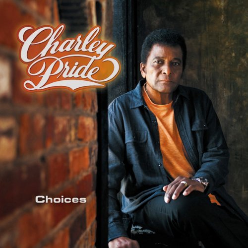 Charley Pride Choices 