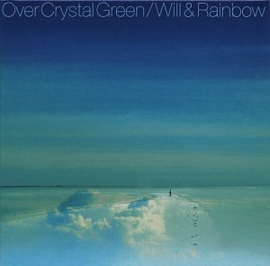 Will & Rainbow/Over Crystal Green