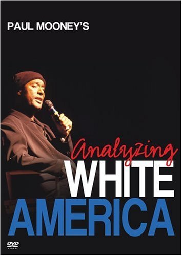 Paul Mooney/Analyzing White America
