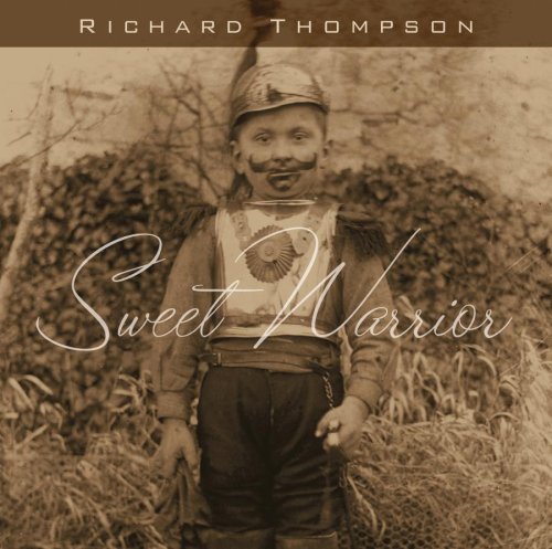 Richard Thompson Sweet Warrior 