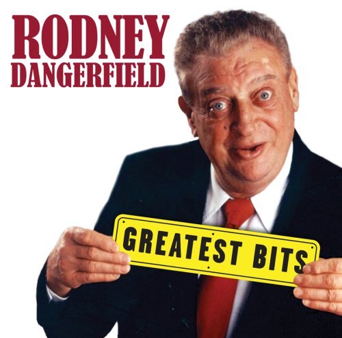 Rodney Dangerfield/Greatest Bits