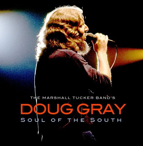 Marshall Tucker Band/Soul Of The South (Doug Grey)