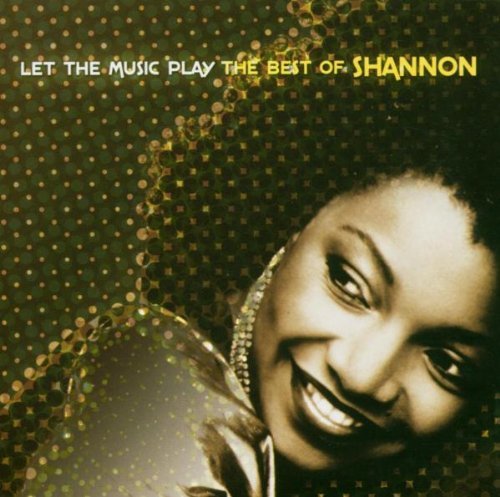 Shannon/Let The Music Play: Best Of Shannon