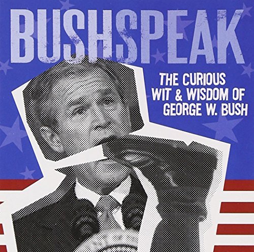 Bushspeak: Curious Wit & Wisdo/Bushspeak: Curious Wit & Wisdo