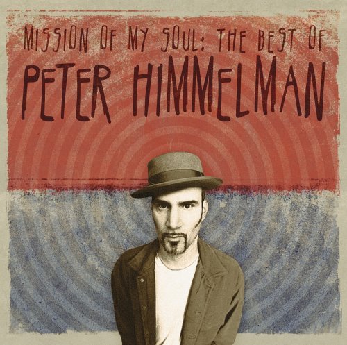 Himmelman Peter Mission Of My Soul The Best 