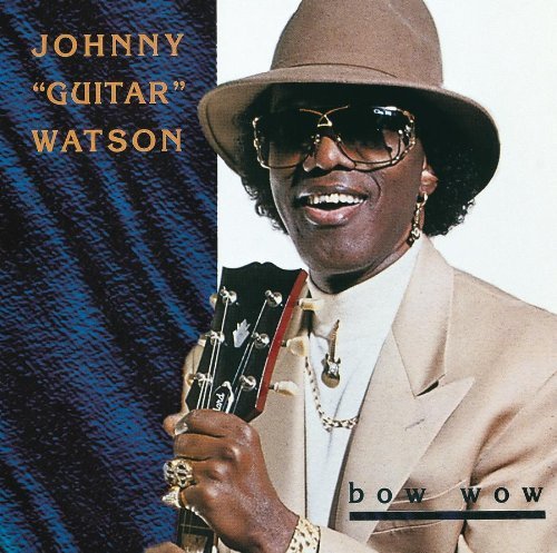 Johnny Guitar Watson/Bow Wow@Incl. Bonus Tracks