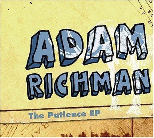 Adam Richman/Patience Ep