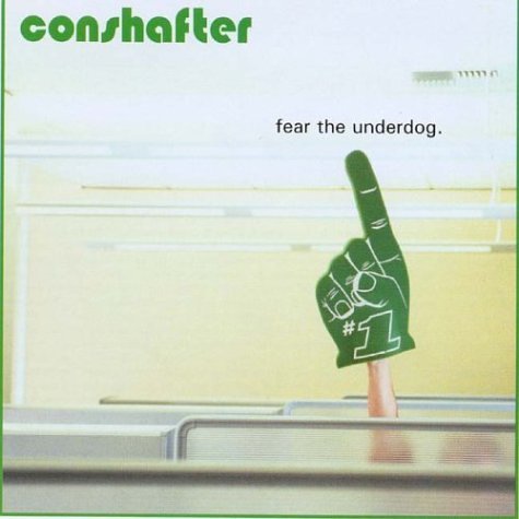 Conshafter/Fear The Underdog