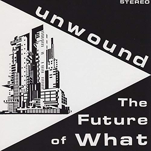 Unwound/Future Of What@.
