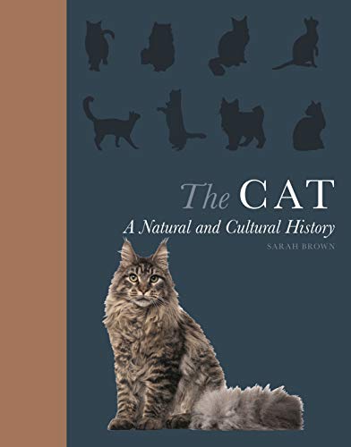 Sarah Brown The Cat A Natural And Cultural History 