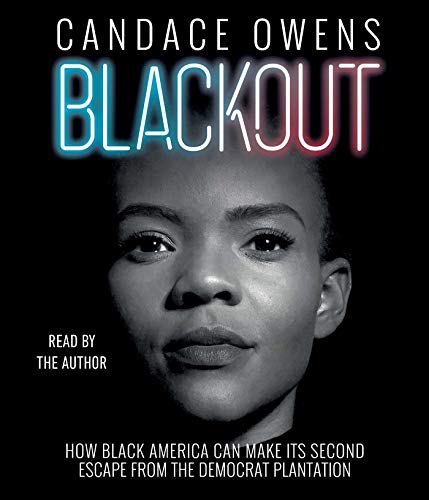 Candace Owens Blackout How Black America Can Make Its Second Escape From 