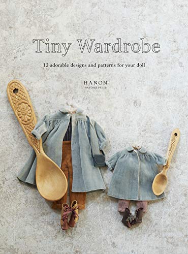 Hanon/Tiny Wardrobe@ 12 Adorable Designs and Patterns for Your Doll