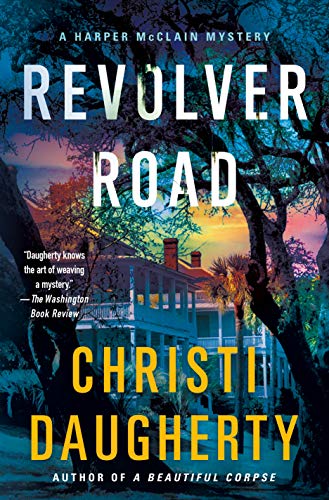 Christi Daugherty/Revolver Road@ A Harper McClain Mystery