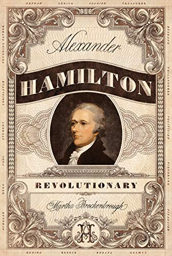 Martha Brockenbrough Alexander Hamilton Revolutionary 