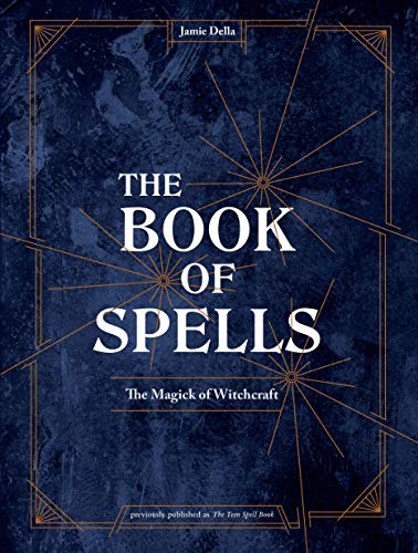 Jamie Della The Book Of Spells The Magick Of Witchcraft [a Spell Book For Witche 