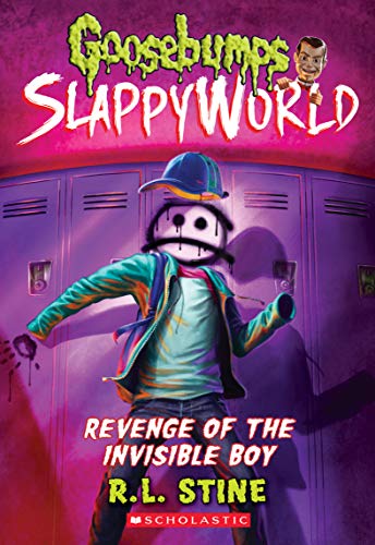 R. L. Stine/Revenge of the Invisible Boy@Goosebumps Slappyworld #9