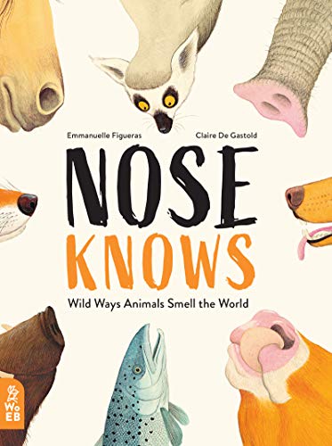 Emmanuelle Figueras/Nose Knows@ Wild Ways Animals Smell the World