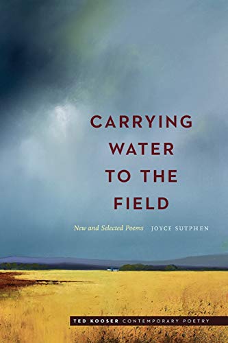Joyce Sutphen/Carrying Water to the Field@ New and Selected Poems