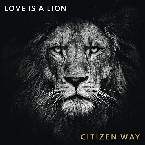 CITIZEN WAY/Love Is A Lion