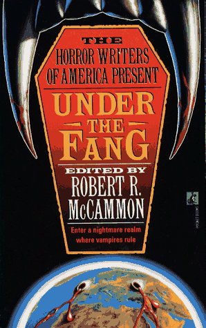 Robert R. Mccammon Robert Petitt Richard Laymon Ed/Under The Fang (The Horror Writers Of America Pres