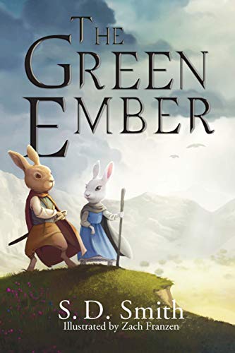 Zach Franzen S. D. Smith The Green Ember (the Green Ember Series Book 1) 