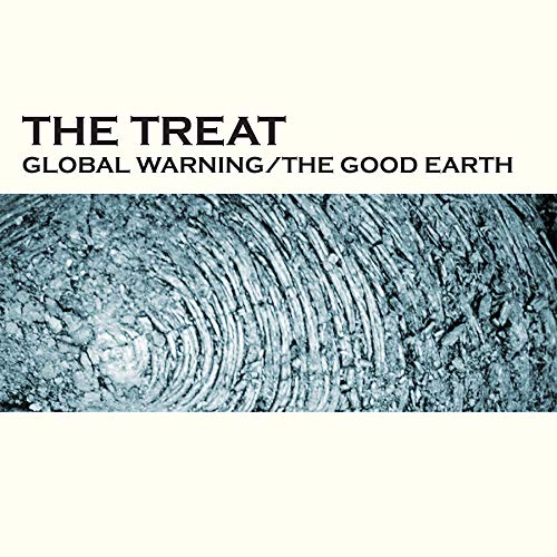 Treat/Global Warning / Good Earth