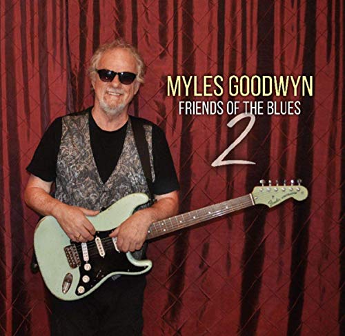 Myles Goodwyn/Friends Of The Blues 2@.