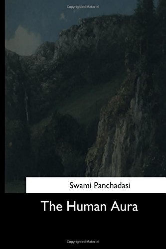 Swami Panchadasi/The Human Aura