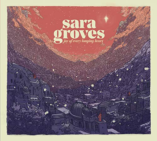 Sara Groves/Joy Of Every Longing Heart