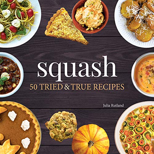 Julia Rutland Squash 50 Tried And True Recipes 