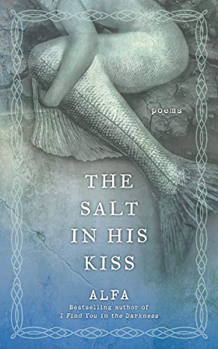 Alfa The Salt In His Kiss Poems 