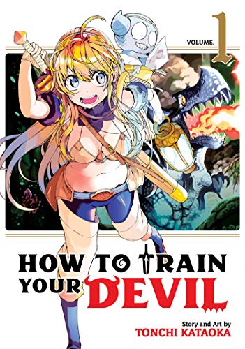 Tonchi Kataoka/How to Train Your Devil Vol. 1