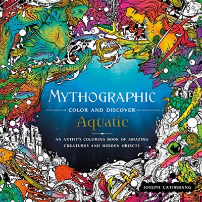 Joseph Catimbang Mythographic Color And Discover Aquatic An Artist's Coloring Book Of Underwater 