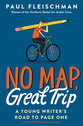 Paul Fleischman/No Map, Great Trip@ A Young Writer's Road to Page One