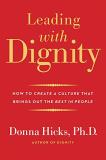 Donna Hicks Leading With Dignity How To Create A Culture That Brings Out The Best 