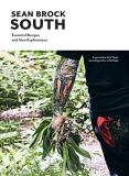 Sean Brock South Essential Recipes And New Explorations 