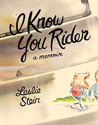 Leslie Stein/I Know You Rider