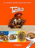 Team Twisted Twisted A Cookbook Unserious Food Tastes Seriously Good 