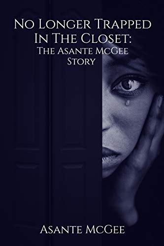 Asante S. McGee/No Longer Trapped in the Closet@ The Asante McGee Story