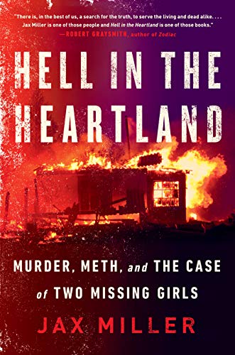 Jax Miller/Hell in the Heartland@Murder, Meth, and the Case of Two Missing Girls