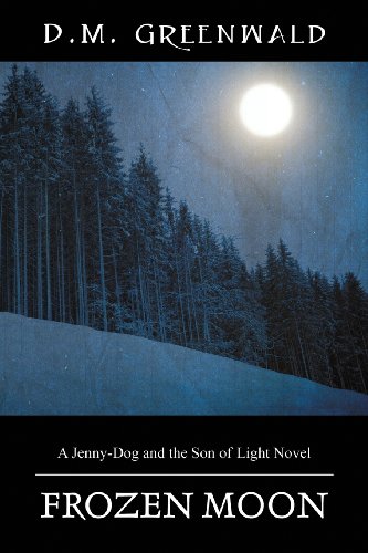 D. M. Greenwald/Frozen Moon@ A Jenny-Dog and the Son of Light Novel