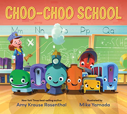 Amy Krouse Rosenthal/Choo-Choo School@ All Aboard for the First Day of School